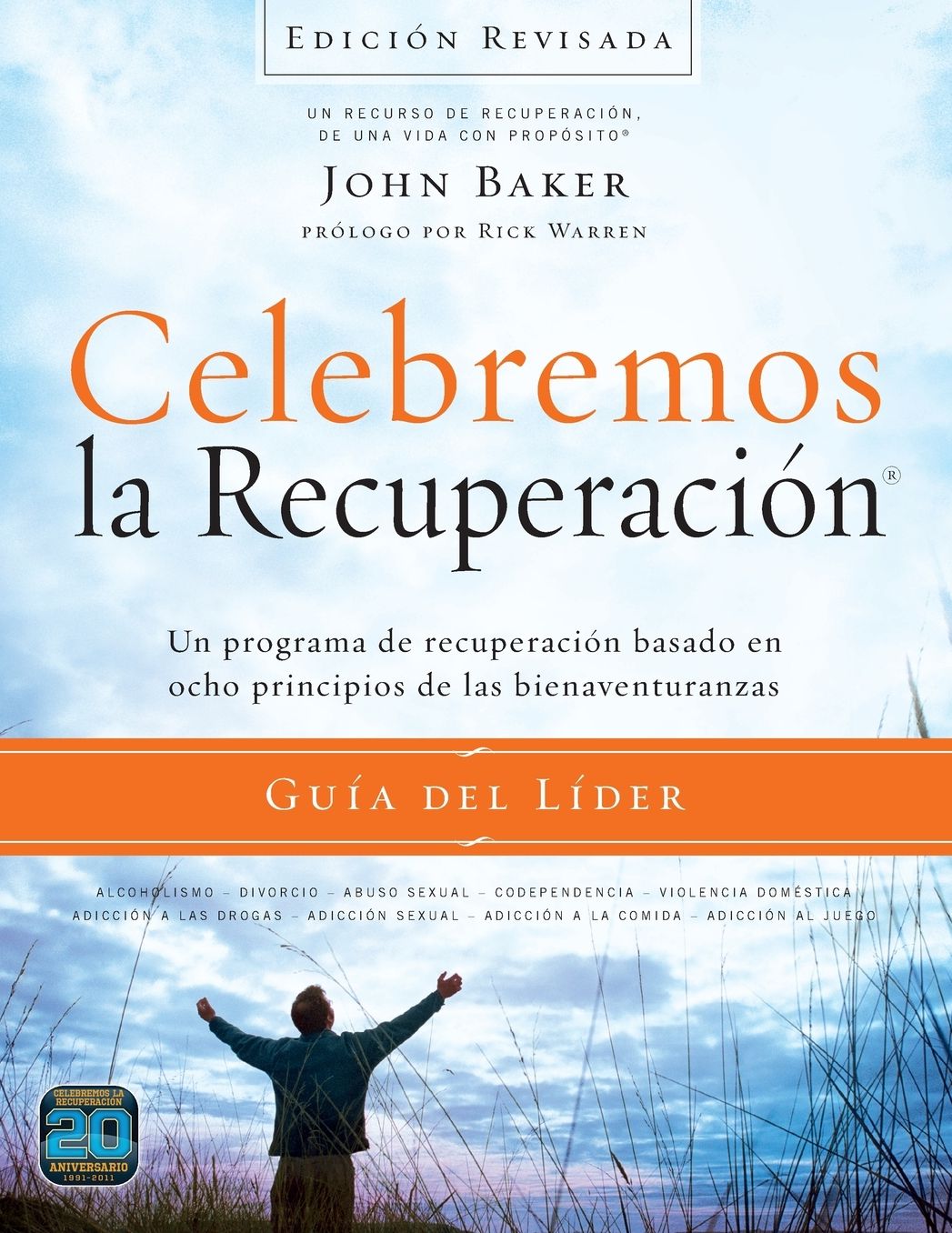Celebremos La Recuperaciï¿½n Guï¿½a del Lï¿½der - Ediciï¿½n Revisada: Un Programa de Recuperaciï¿½n Basado En Ocho Principios de Las Bienaventuranzas