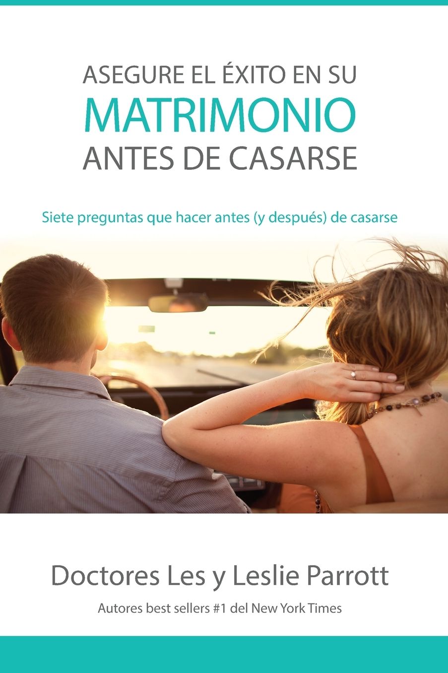 Asegure El ï¿½xito En Su Matrimonio Antes de Casarse: Siete Preguntas Que Hacer Antes (y Despuï¿½s) de Casarse