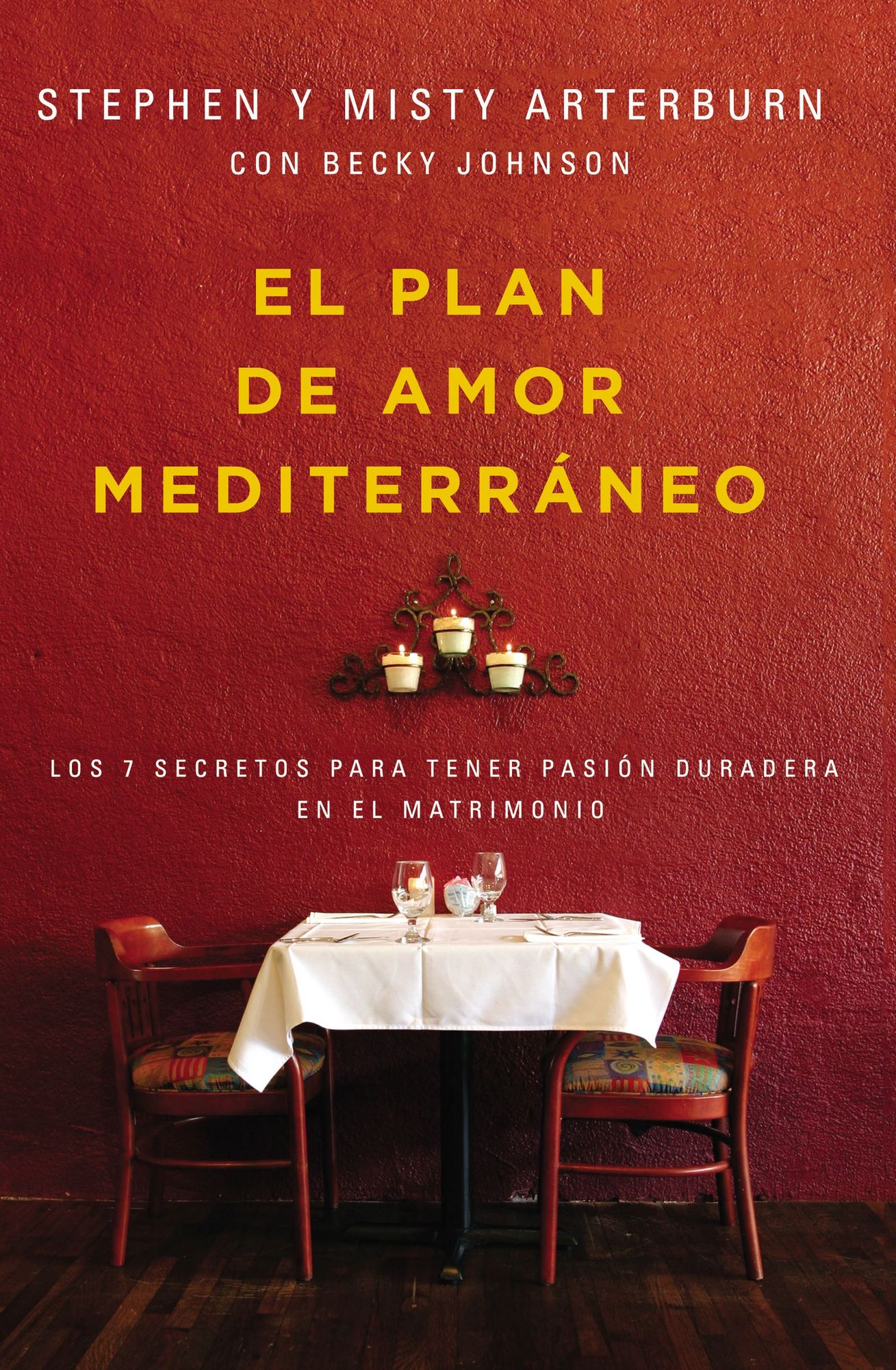 El Plan de Amor Mediterrï¿½neo: Los 7 Secretos Para Tener Pasiï¿½n Duradera En El Matrimonio