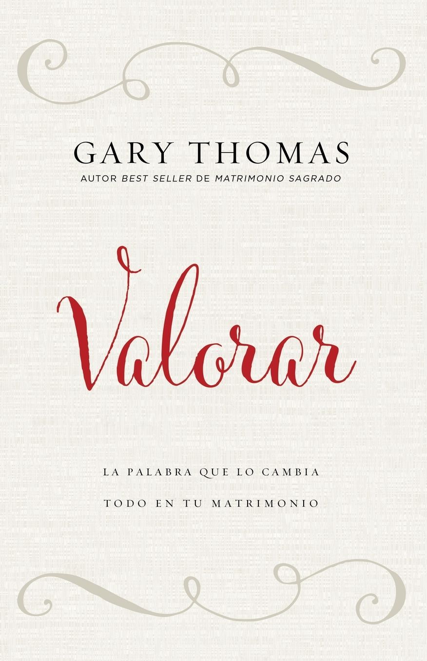Valorar: La Palabra Que Lo Cambia Todo En Tu Matrimonio