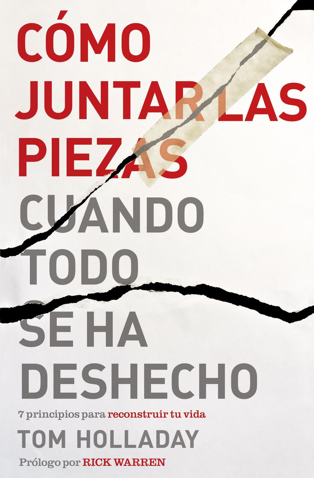Cï¿½mo juntar las piezas cuando todo se ha deshecho: 7 principios para reconstruir tu vida