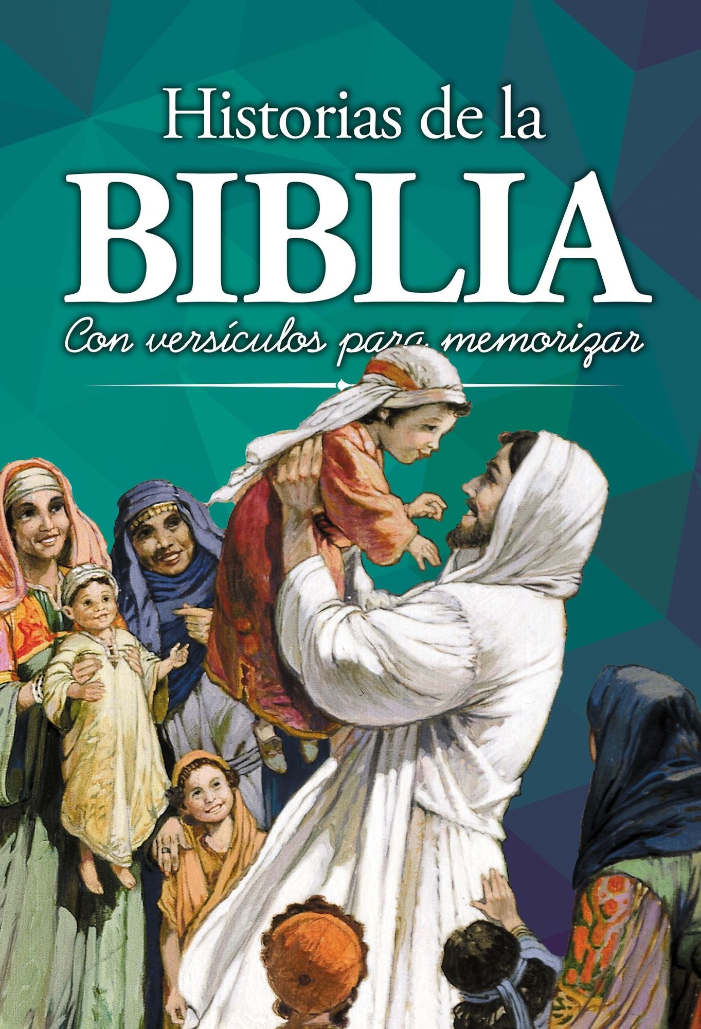 Biblia de Historias Para Niï¿½os: Con Versï¿½culos Para Memorizar