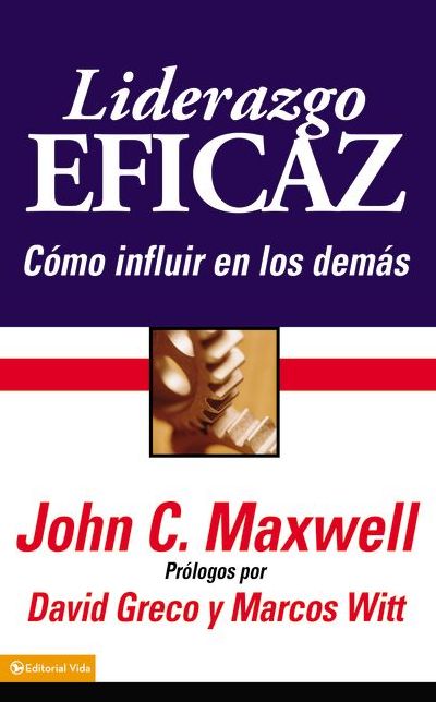 Liderazgo Eficaz: Un libro para líderes, escrito por un líder sobre el Líder supremo de todos los tiempos