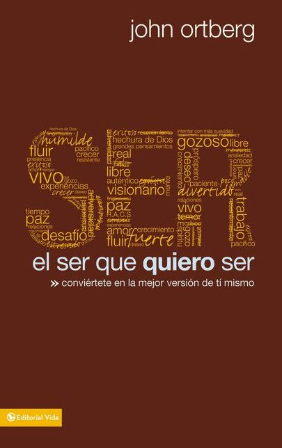 El ser que quiero ser: Conviértete en la mejor versión de ti mismo