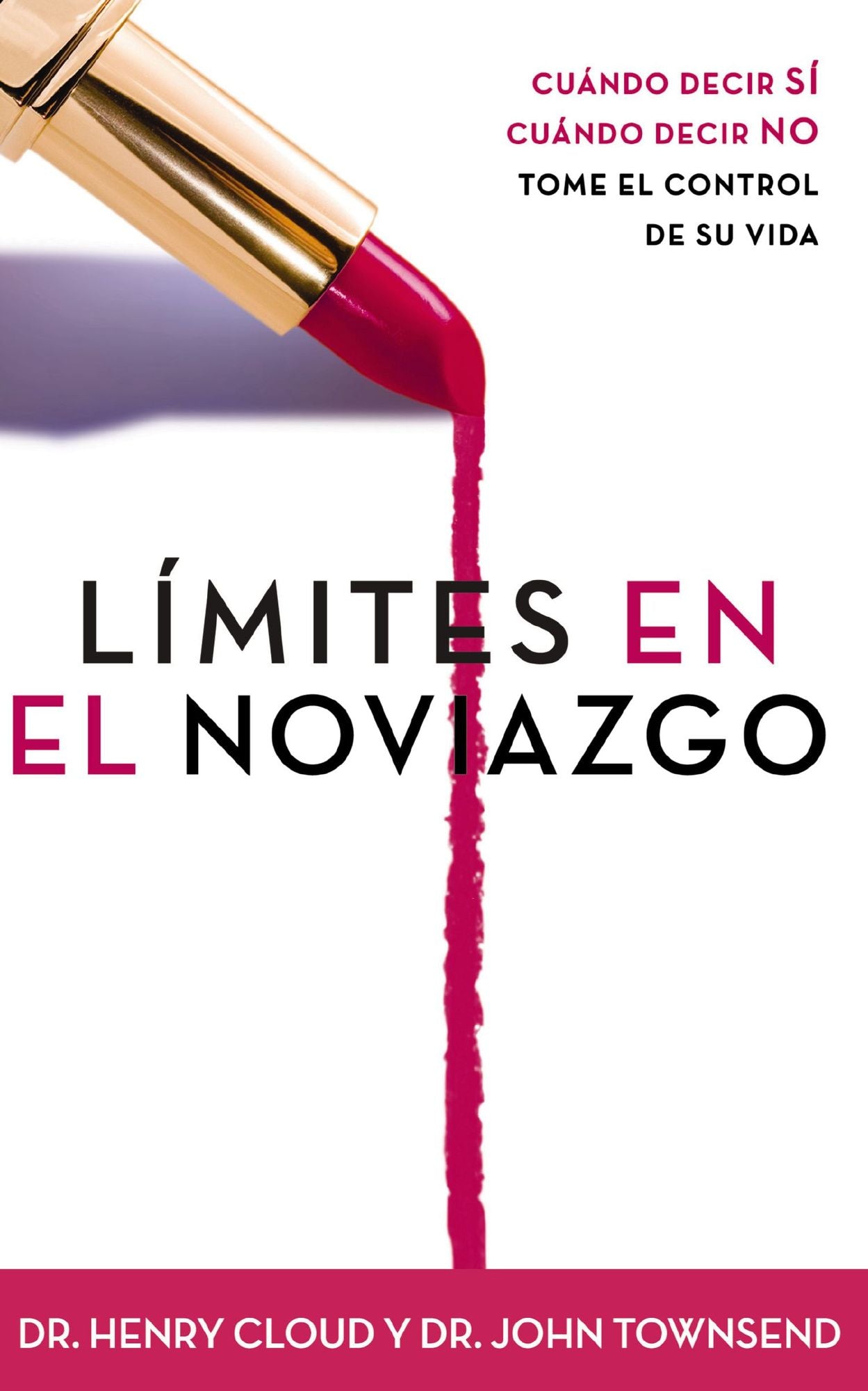 Límites en el noviazgo: Cuándo decir sí, cuándo decir no, tome el control de su vida (Boundaries in Dating)