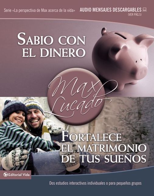Sabio con el dinero / Fortalece el matrimonio de tus sueños: Dos estudios interactivos individuales o para pequeños grupos