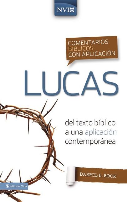 Comentario bíblico con aplicación NVI Lucas: Del texto bíblico a una aplicación contemporánea