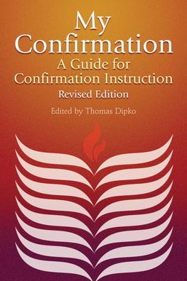 My Confirmation: A Guide for Confirmation Instruction