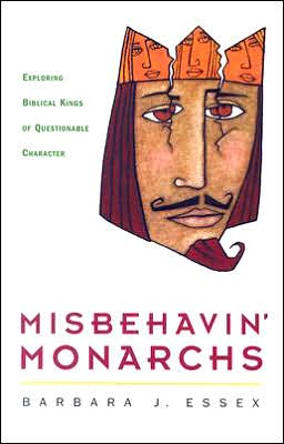 Misbehavin' Monarchs: Exploring Biblical Kings of Questionable Character