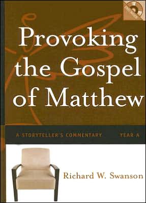 Provoking the Gospel of Matthew: A Storyteller's Commentary: Year A