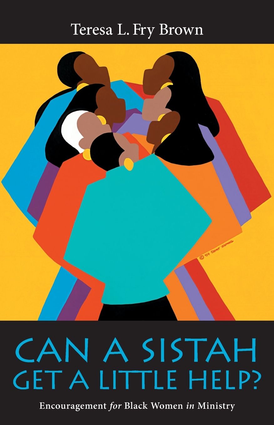 Can a Sistah Get a Little Help?: Encouragement for Black Women in Ministry