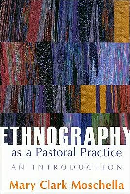 Ethnography as a Pastoral Practice: An Introduction
