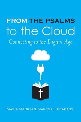 From the Psalms to the Cloud: Connecting to the Digital Generation