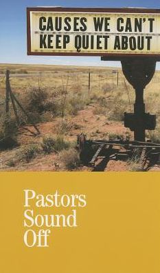 Pastors Sound Off: Causes We Can't Keep Quiet About