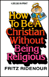 How to Be a Christian Without Being Religious
