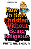 How to Be a Christian Without Being Religious