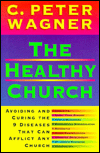 Healthy Church: Avoiding and Curing the 9 Diseases that can Afflict any Church