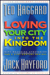 Loving Your City into the Kingdom: City-Reaching Strategies for a 21st Century Revival
