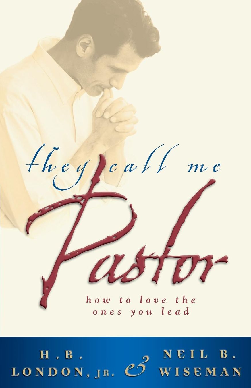 They Call Me Pastor: How to love the ones you lead