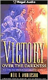 Victory over the Darkness: Realizing the Power of Your Identity in Christ