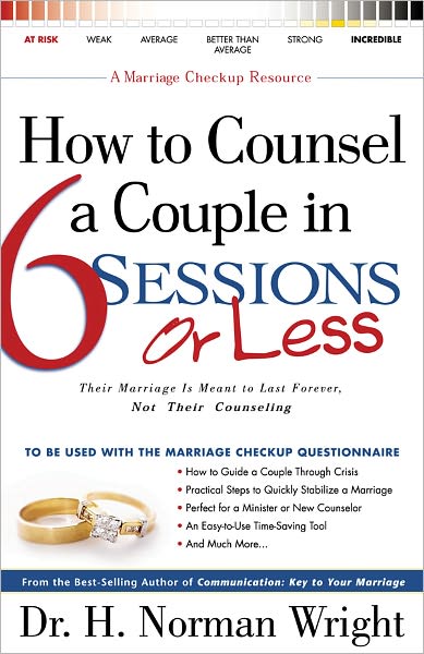 How to Counsel a Couple in 6 Sessions or Less: Their Marriage Is Meant to Last Forever, Not Their Counseling