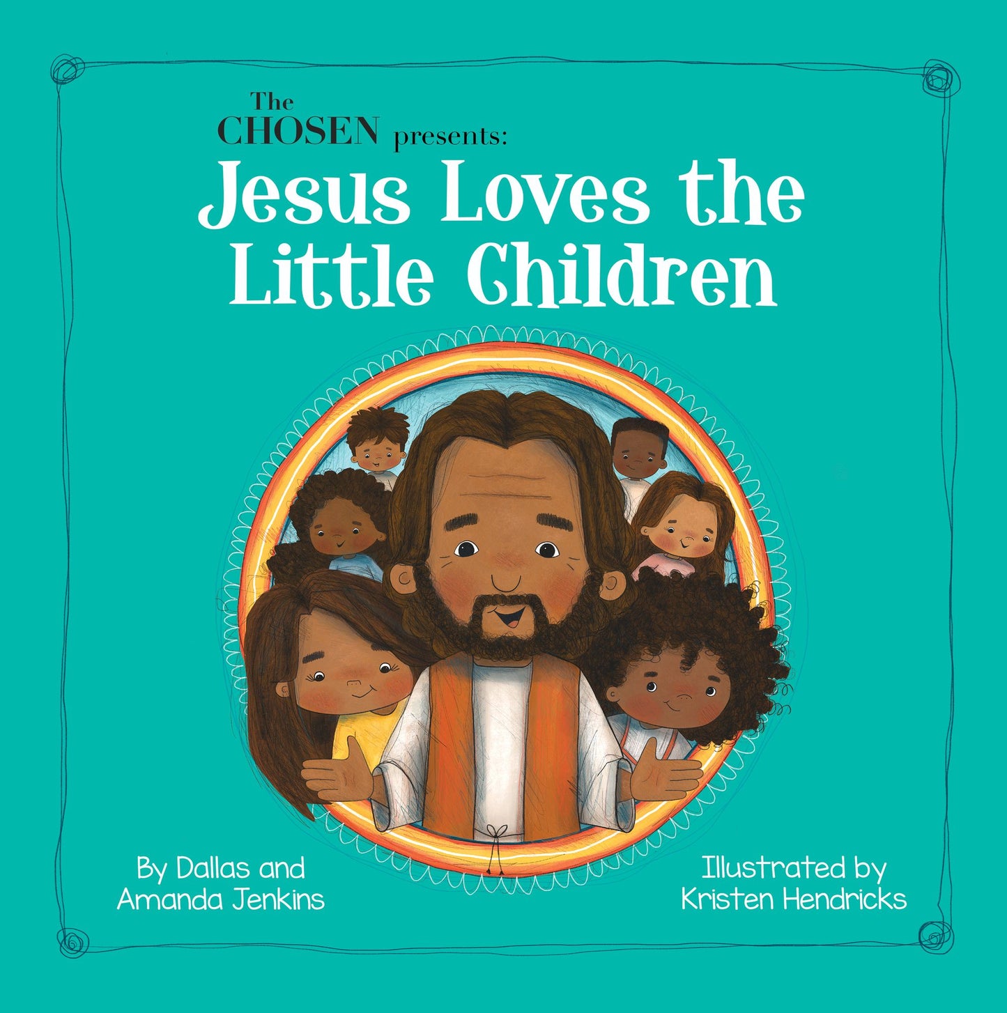The Chosen Presents : Jesus Loves the Little Children