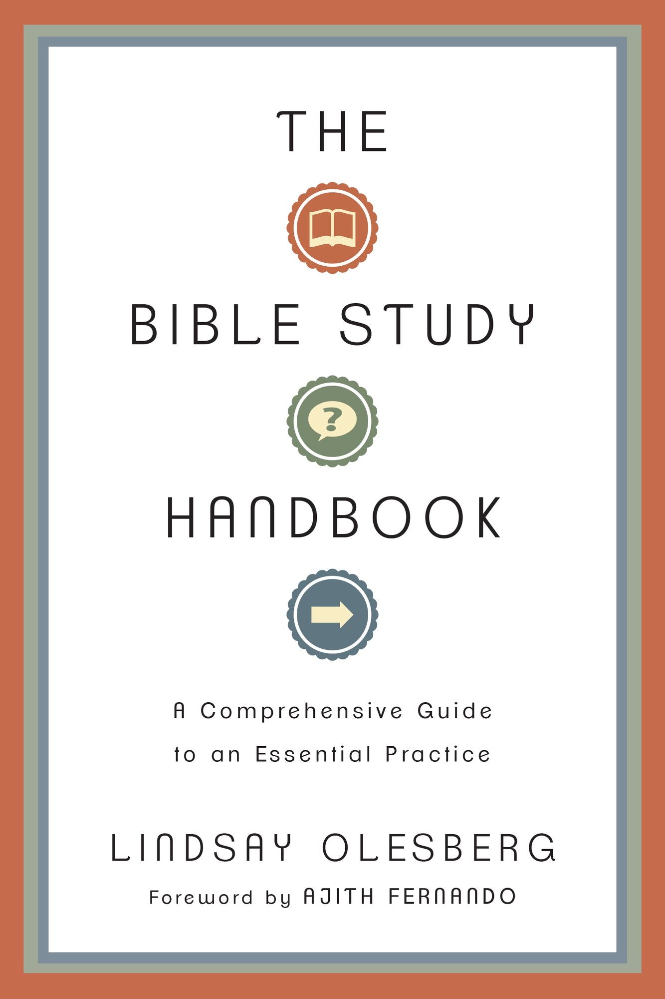 The Bible Study Handbook: A Comprehensive Guide to an Essential Practice