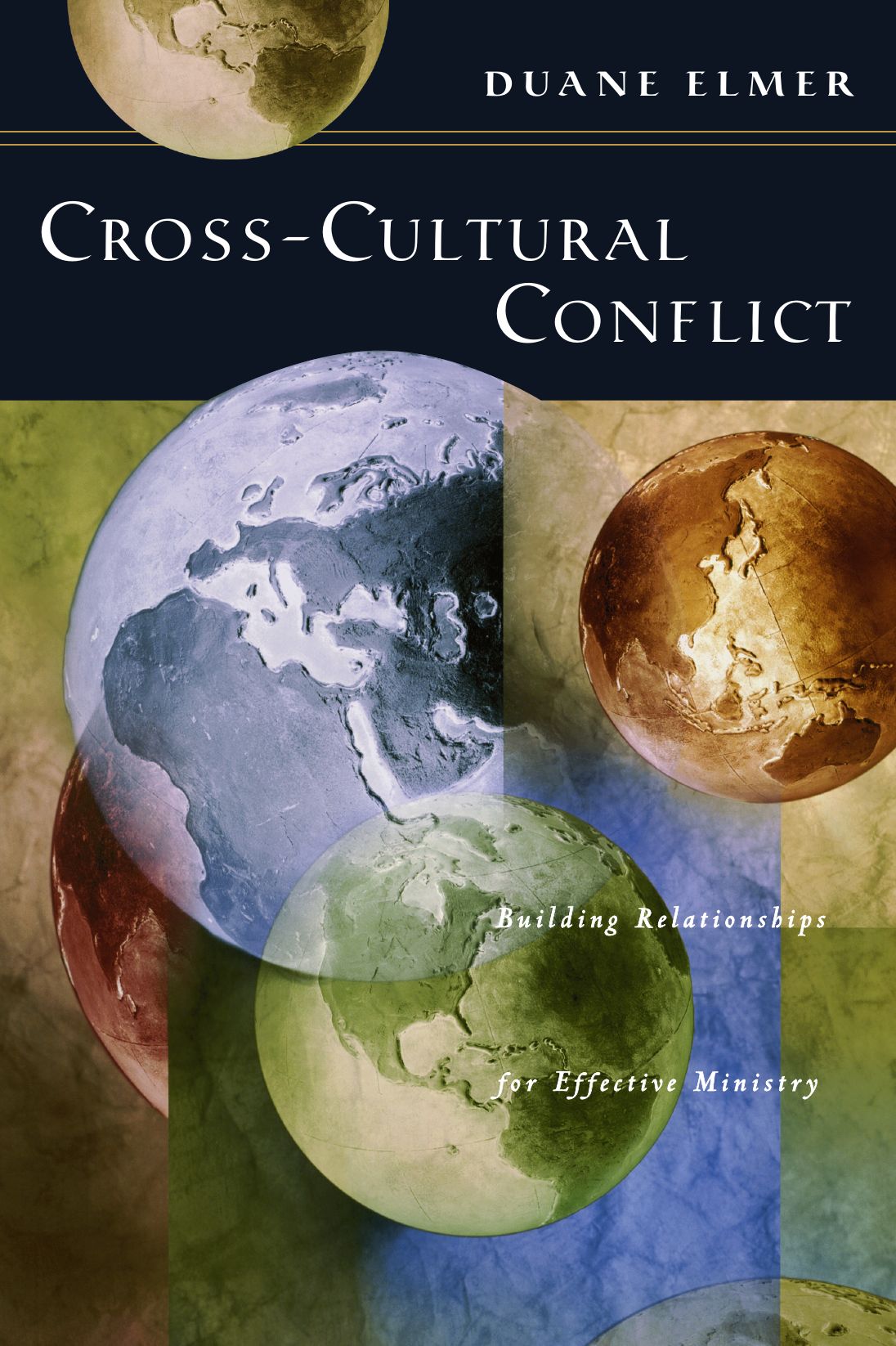 Cross-Cultural Conflict: Building Relationships for Effective Ministry