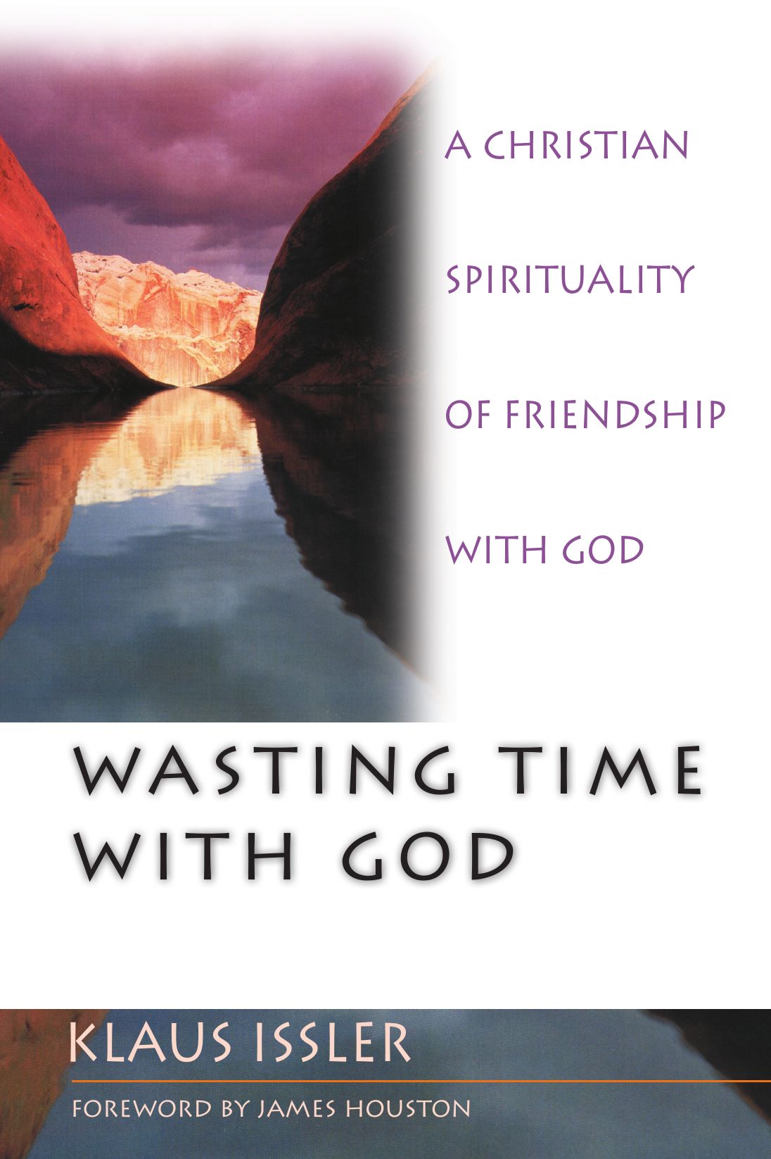 Wasting Time with God: A Christian Spirituality of Friendship with God