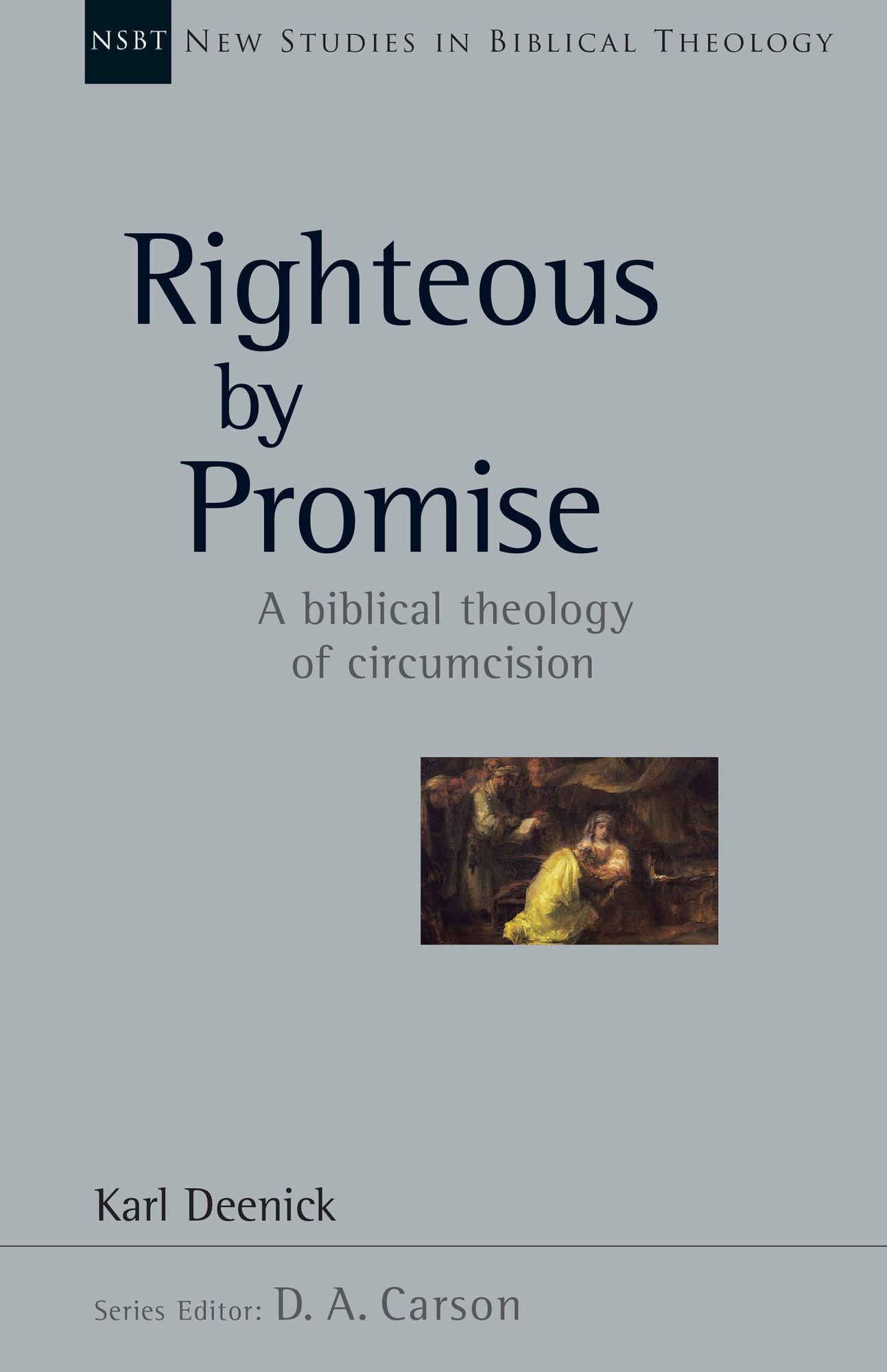 Righteous By Promise: A Biblical Theology of Circumc