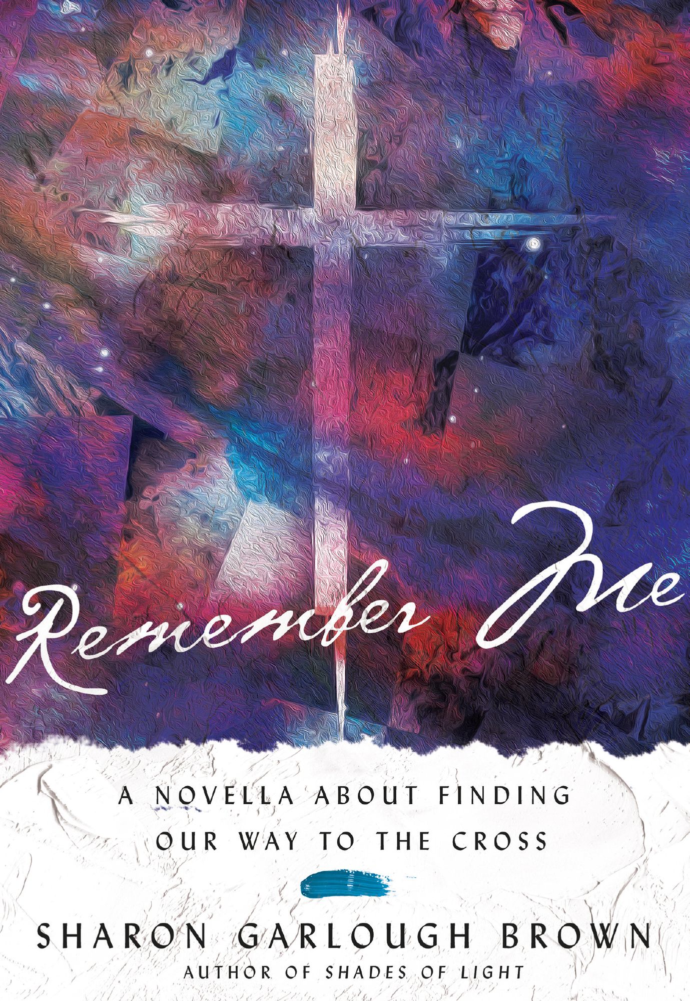 Remember Me : A Novella About Finding Our Way to the Cross