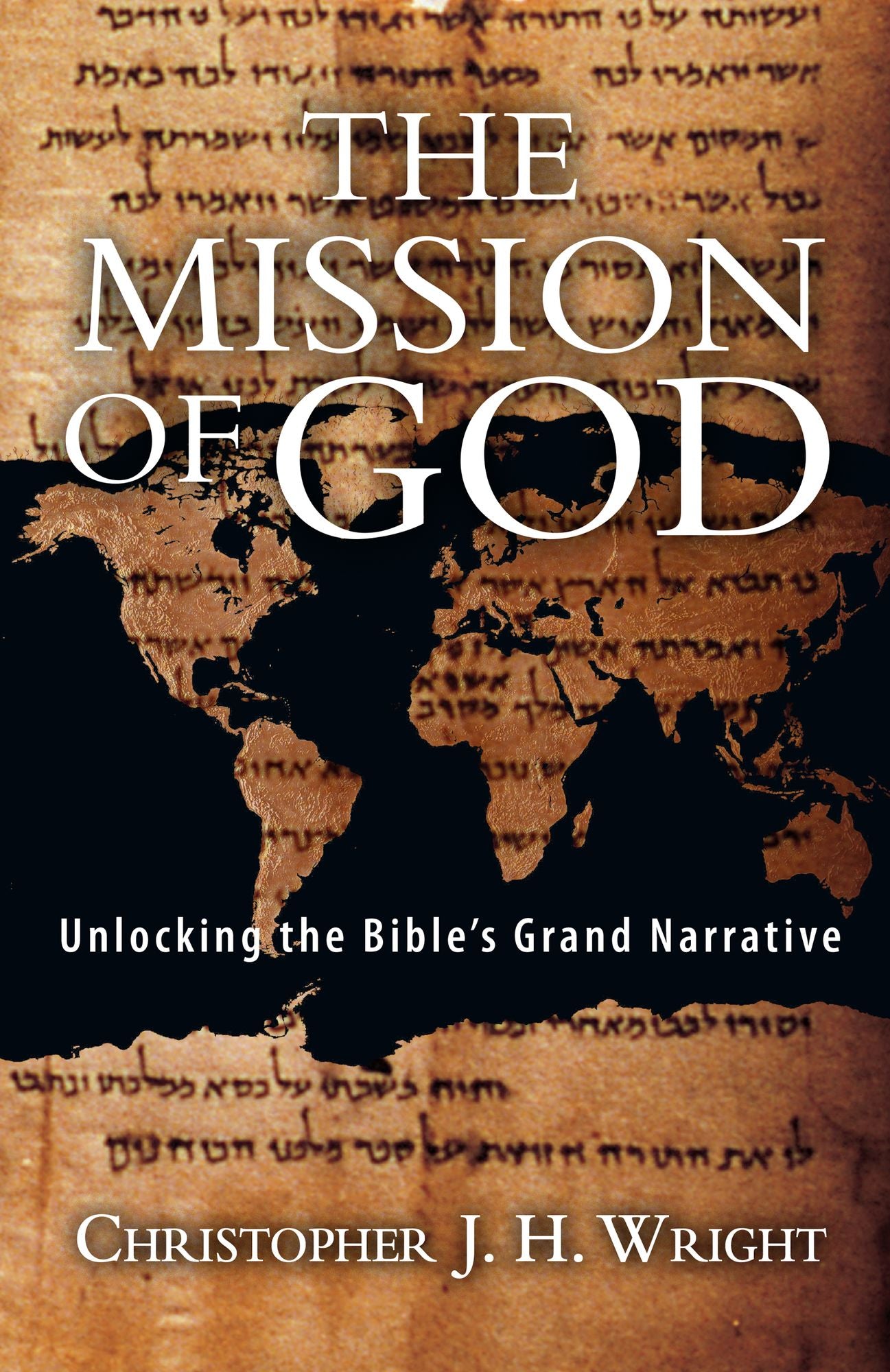 The Mission of God: Unlocking the Bible's Grand Na