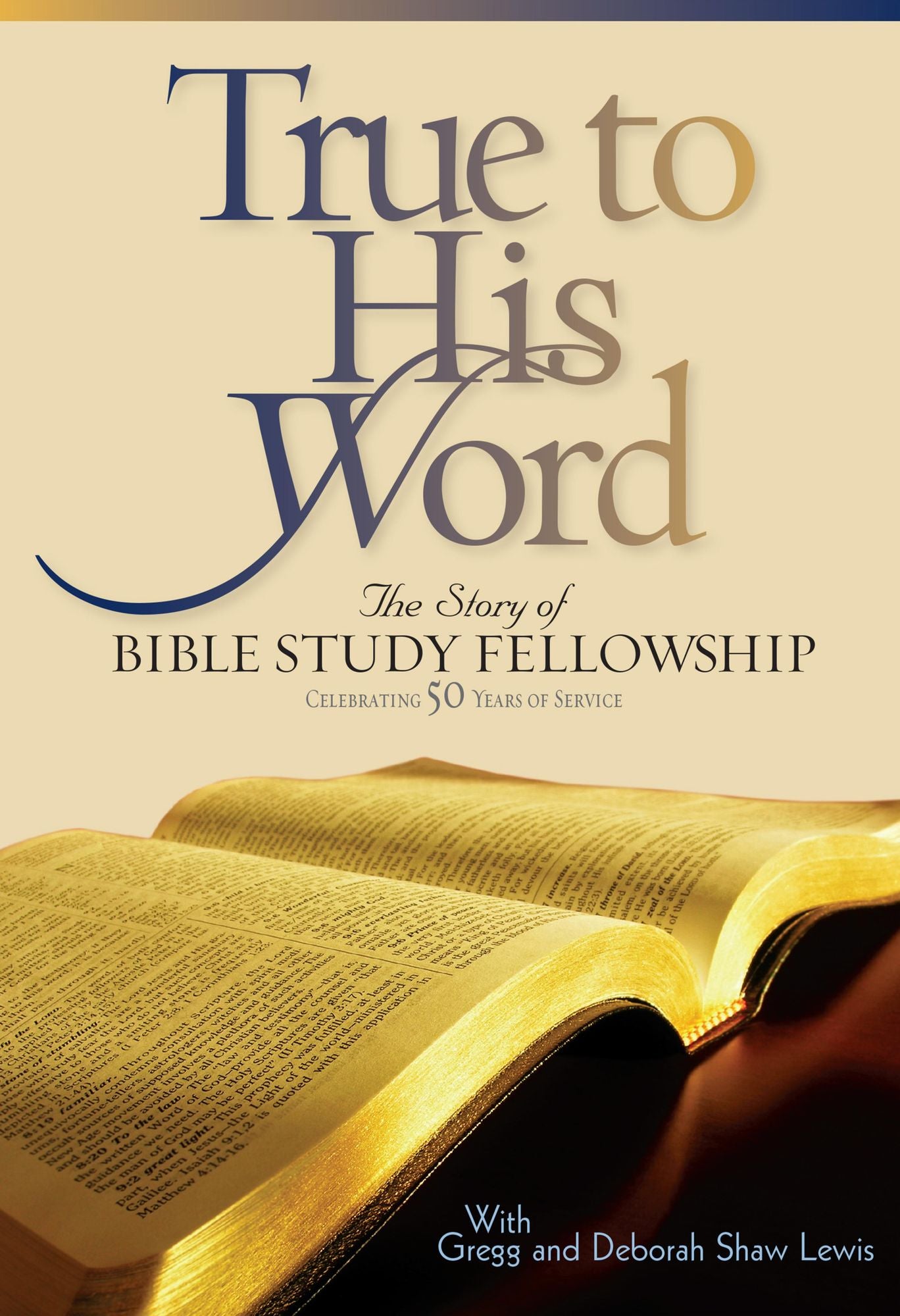 True to His Word: The Story of Bible Study Fellowship (BSF)