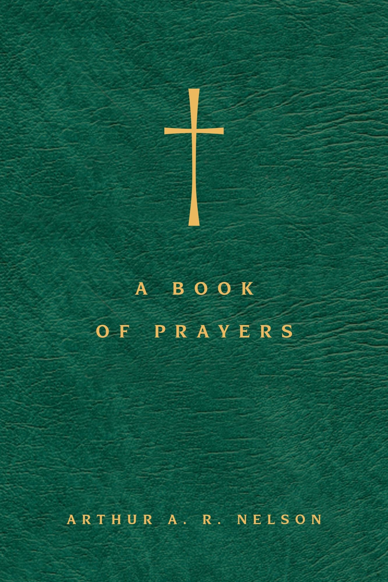 A Book of Prayers: A Guide to Public and Personal Intercession