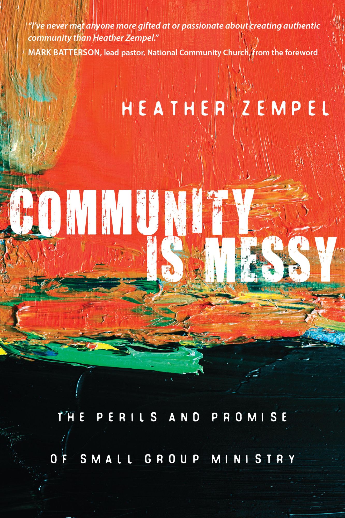 Community Is Messy: The Perils and Promise of Small Group Ministry