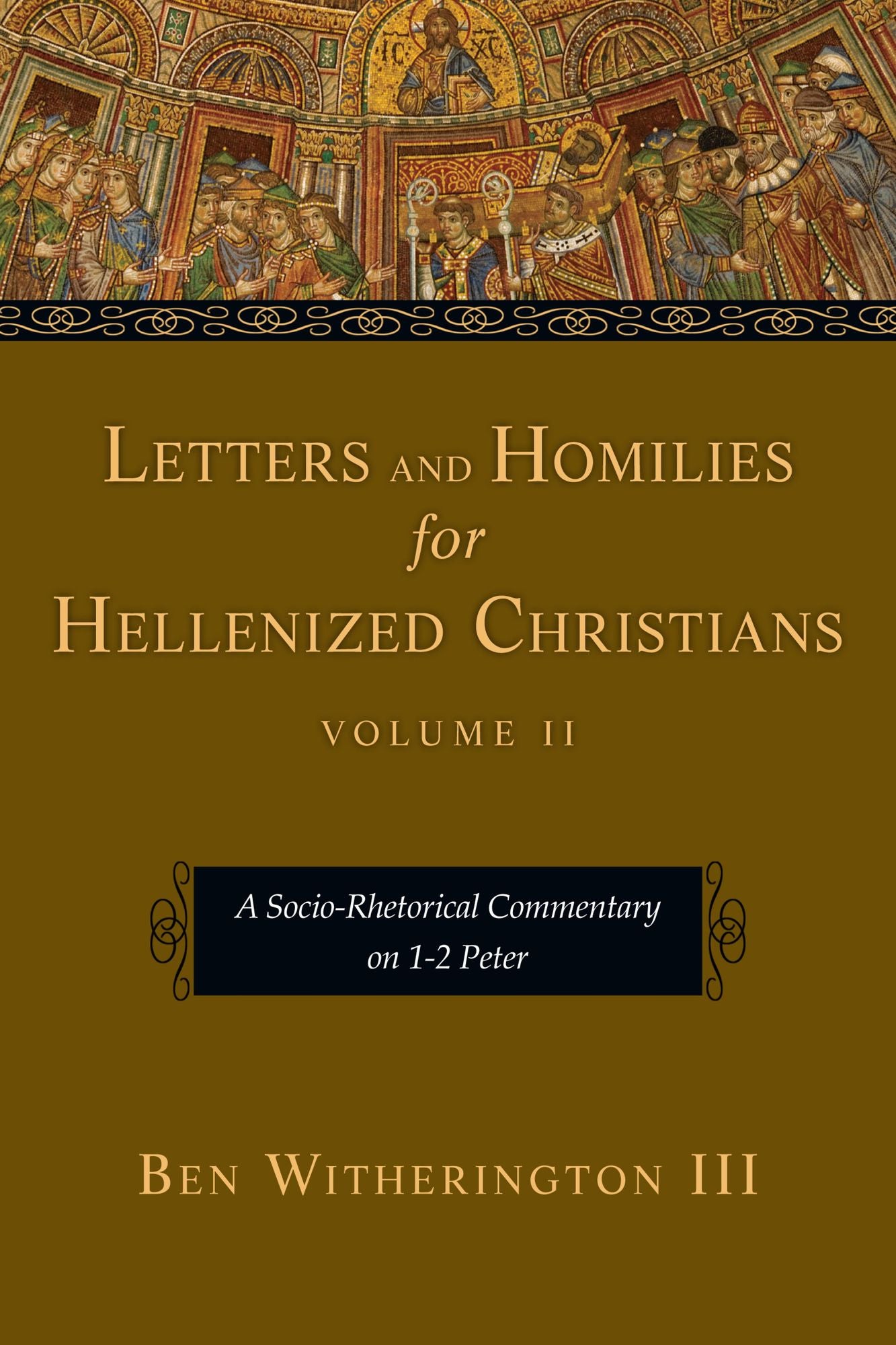 Letters and Homilies for Hellenized Christians: A Socio-Rhetorical Commentary on 1-2 Peter