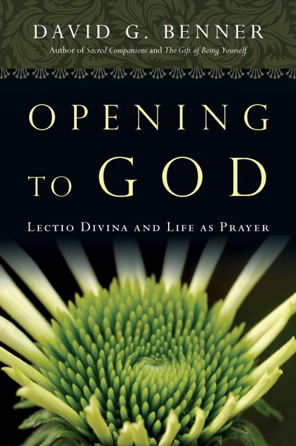Opening to God: Lectio Divina and Life as Prayer