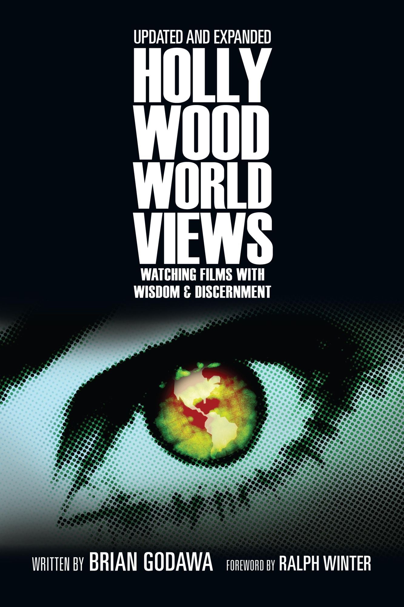 Hollywood Worldviews: Watching Films with Wisdom & Discernment