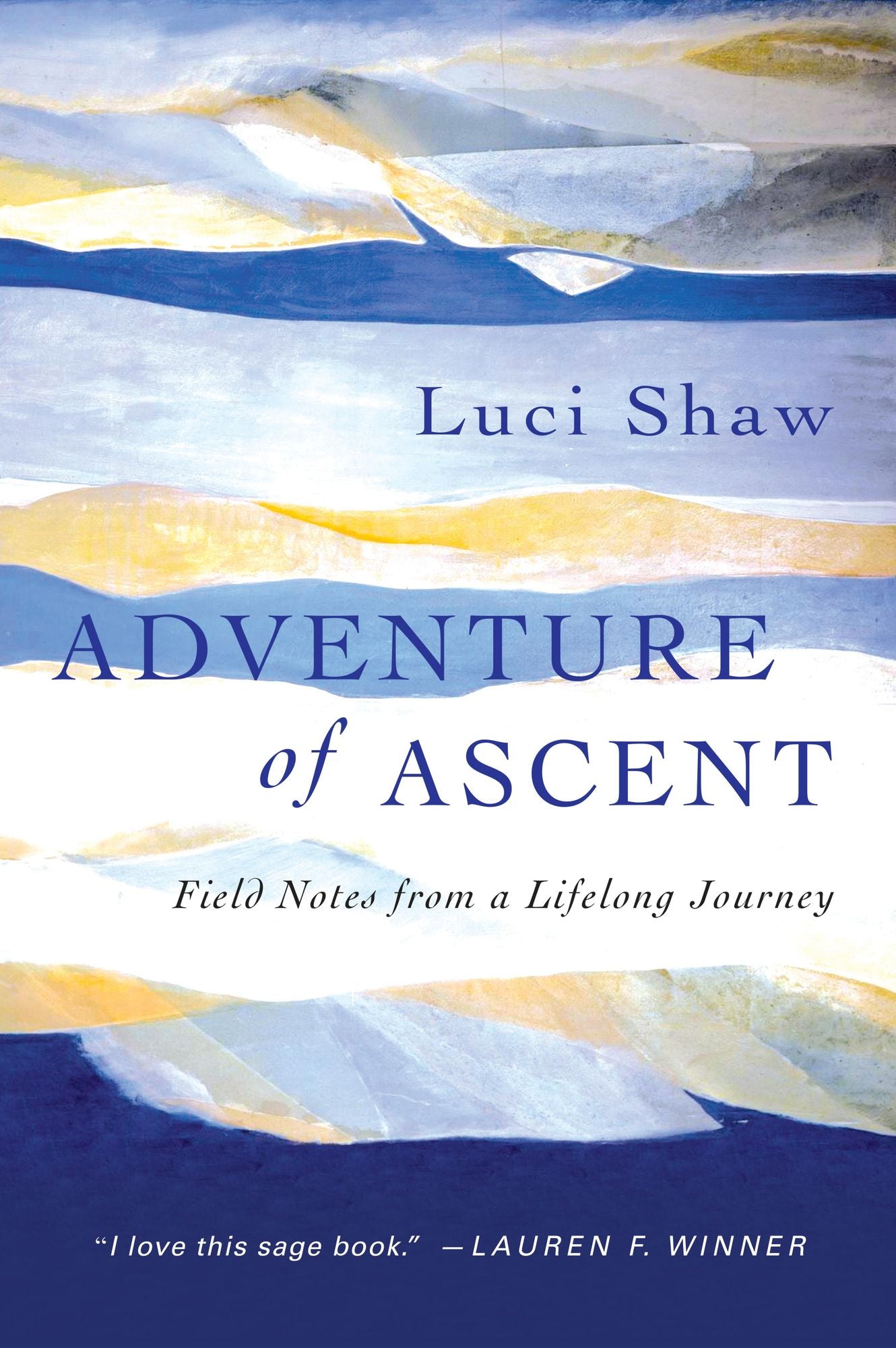 Adventure of Ascent: Field Notes from a Lifelong Journey
