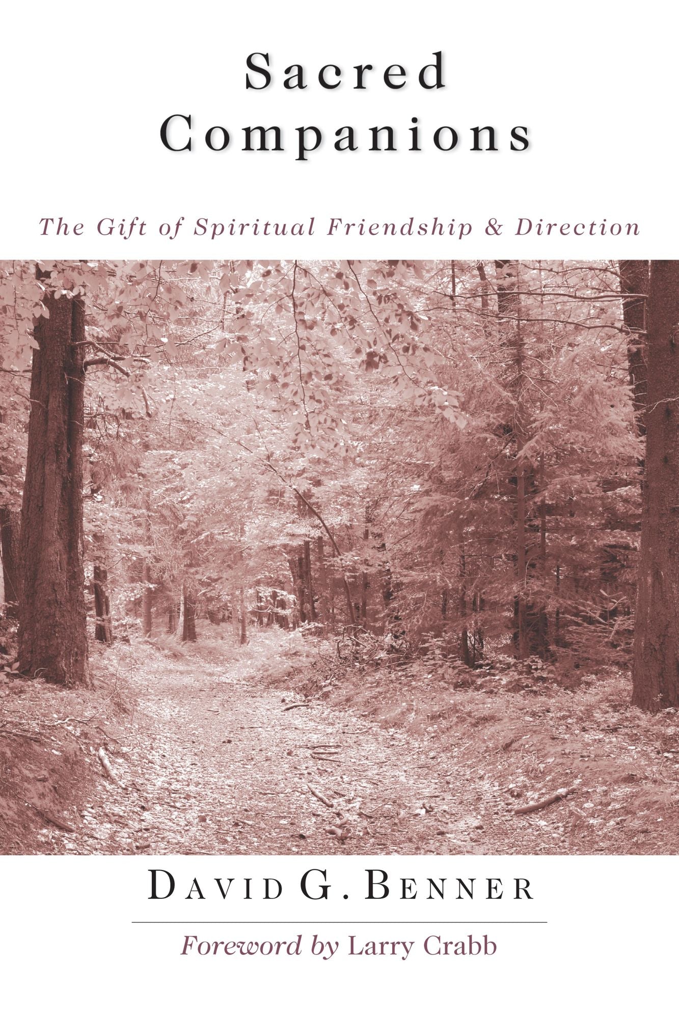 Sacred Companions: The Gift of Spiritual Friendship & Direction