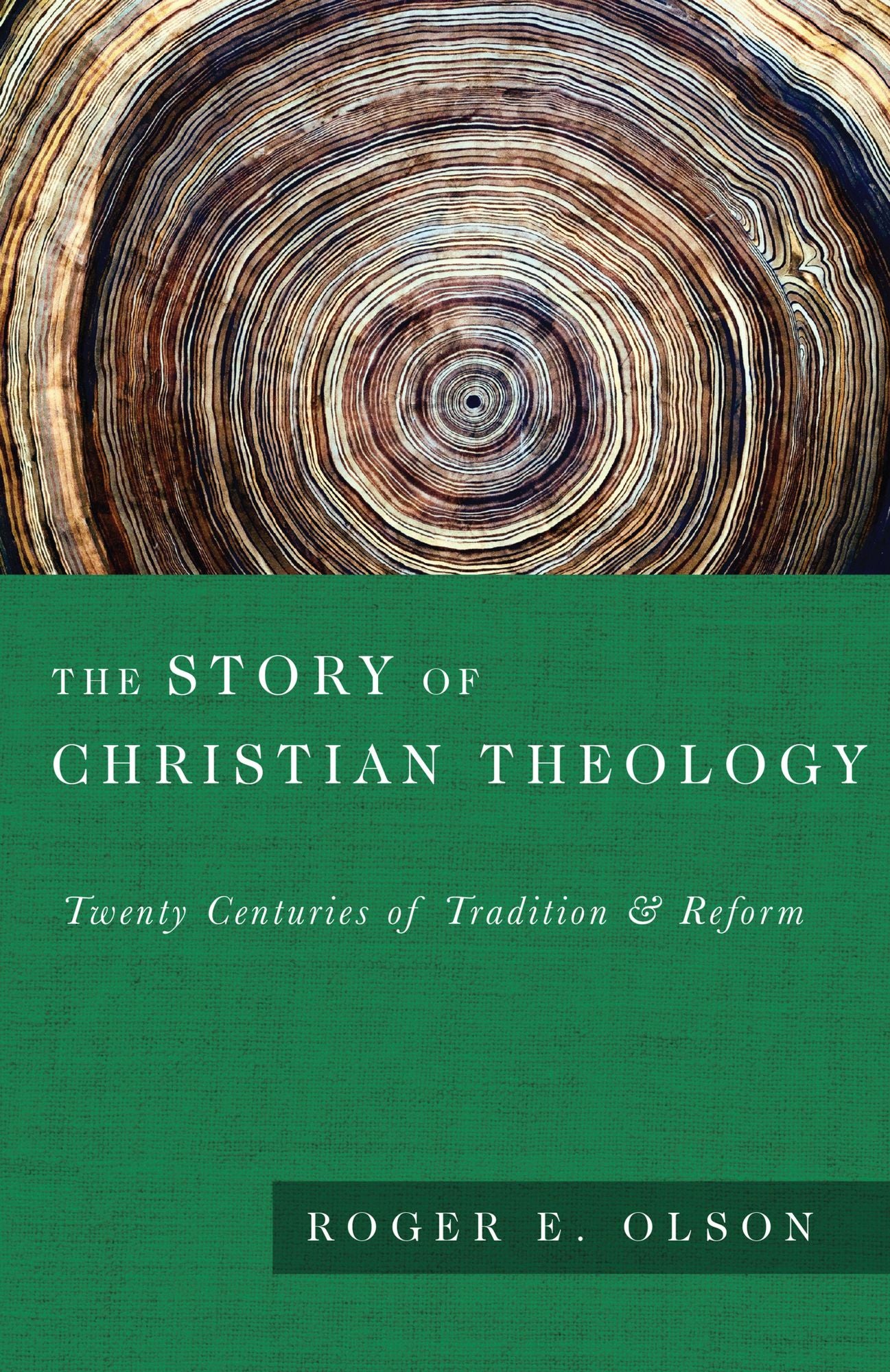 The Story of Christian Theology: Twenty Centuries of Tradition & Reform