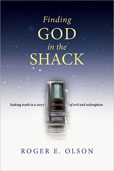 Finding God in the Shack: Seeking Truth in a Story of Evil and Redemption