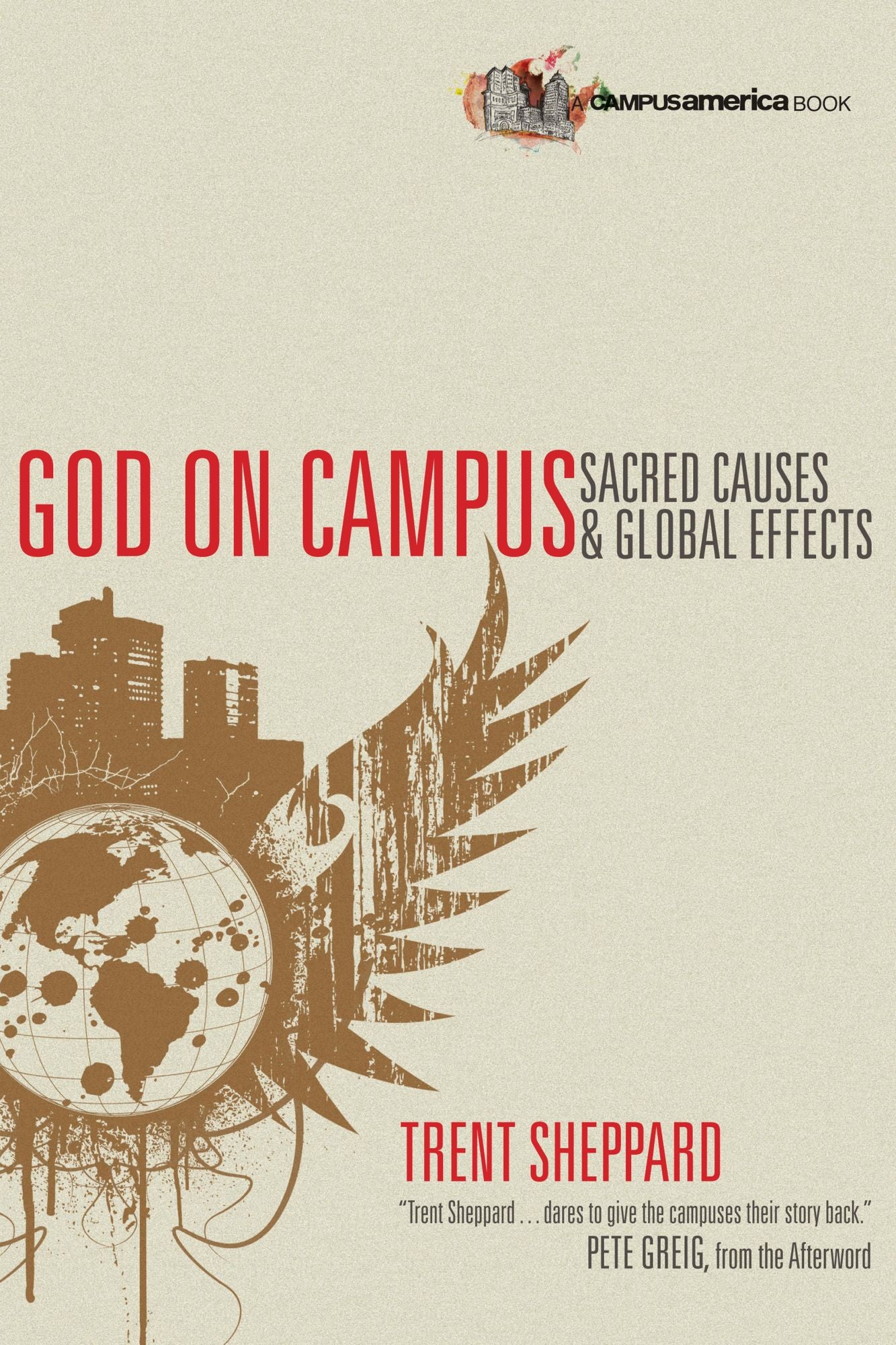 God on Campus: Sacred Causes & Global Effects