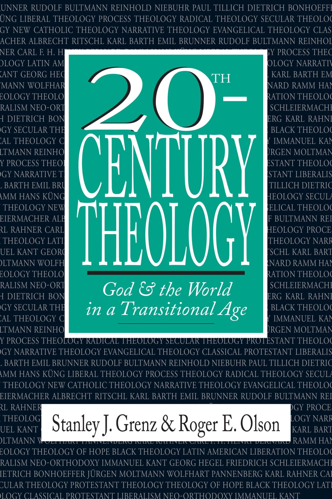 20th-Century Theology: God & the World in a Transitional Age