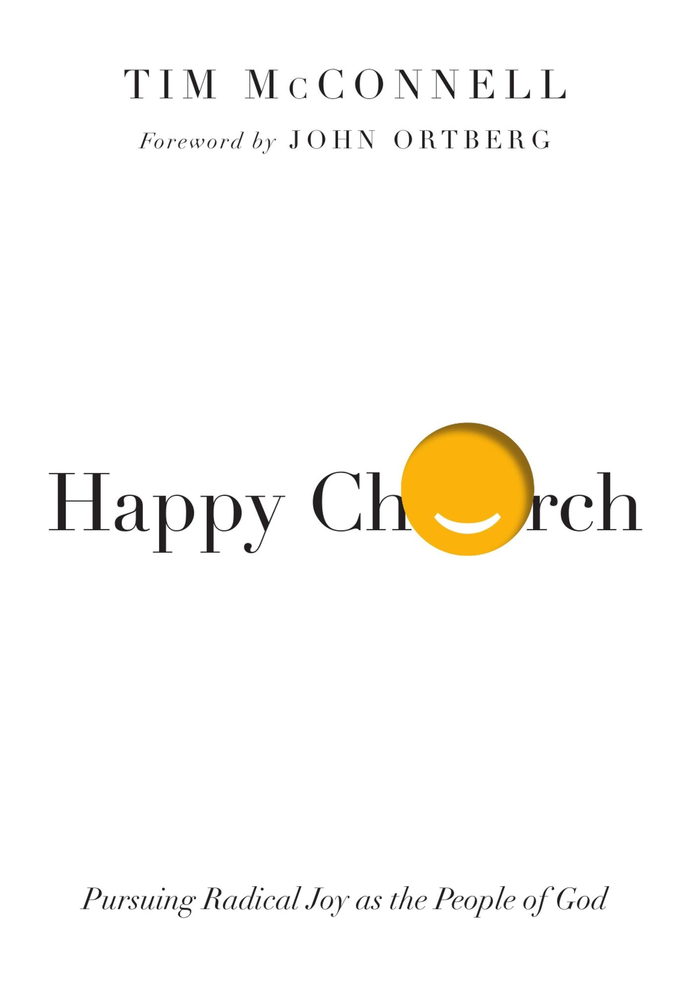 Happy Church: Pursuing Radical Joy as the People of God
