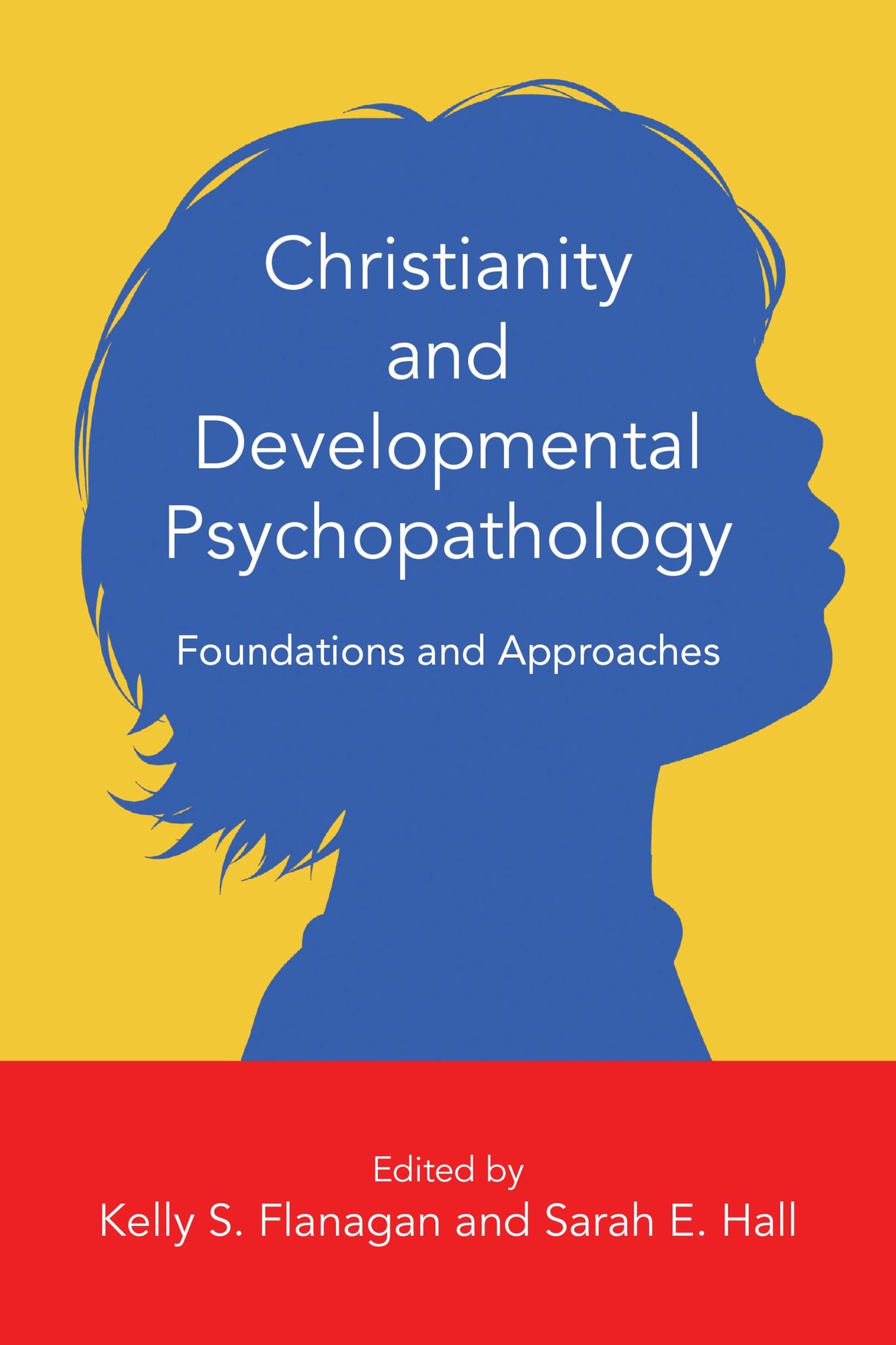 Christianity and Developmental Psychopathology: Foundations and Approaches