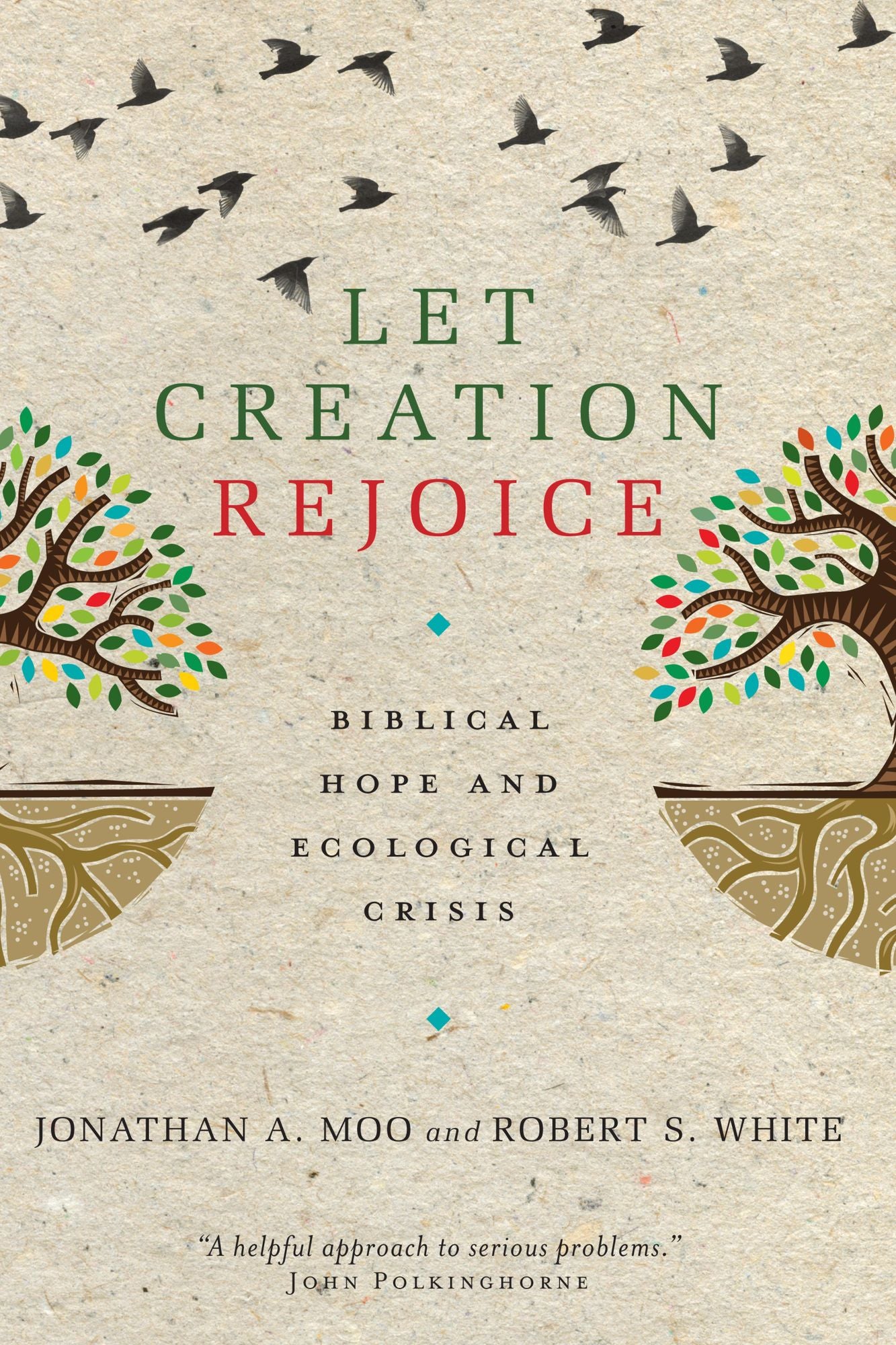 Let Creation Rejoice: Biblical Hope and Ecological Crisis