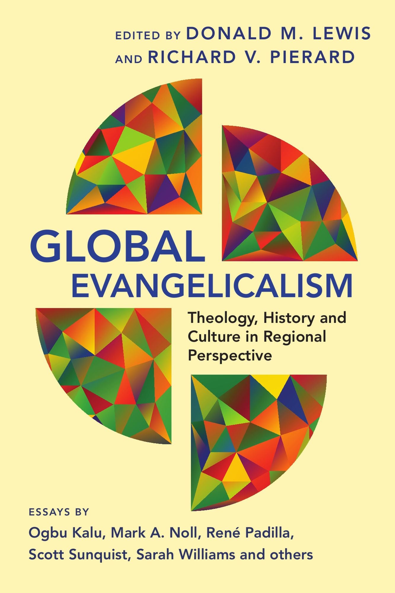 Global Evangelicalism: Theology, History & Culture in Regional Perspective