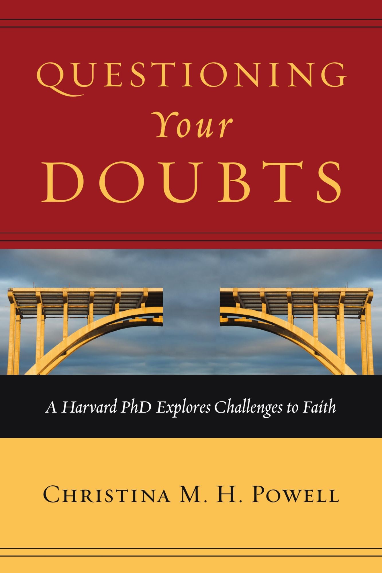Questioning Your Doubts: A Harvard PhD Explores Challenges to Faith