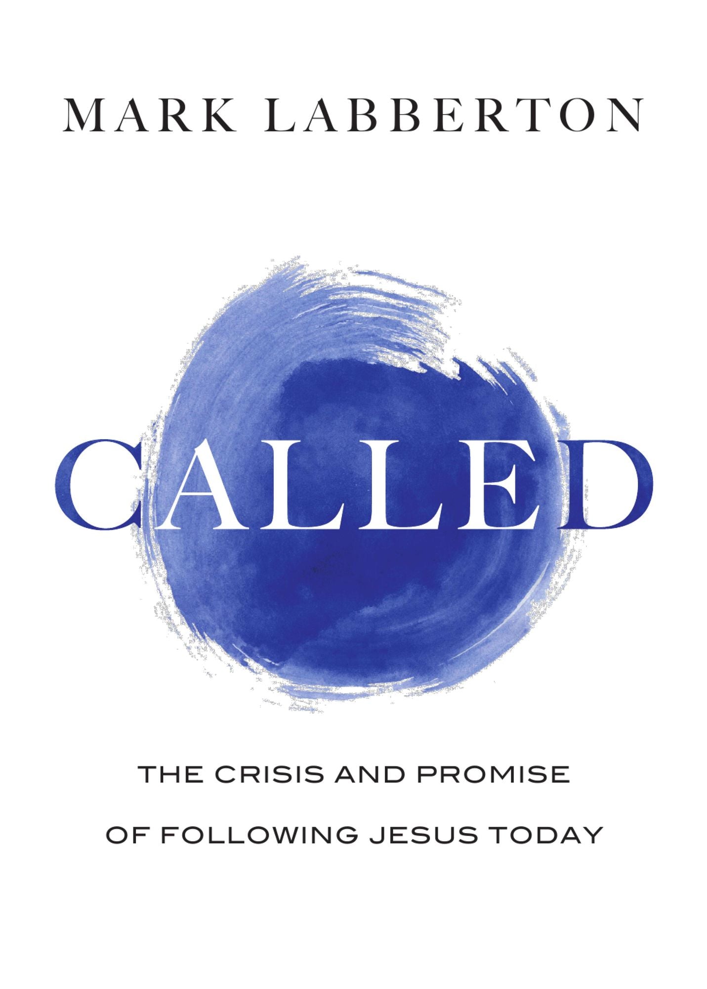 Called: The Crisis and Promise of Following Jesus Today